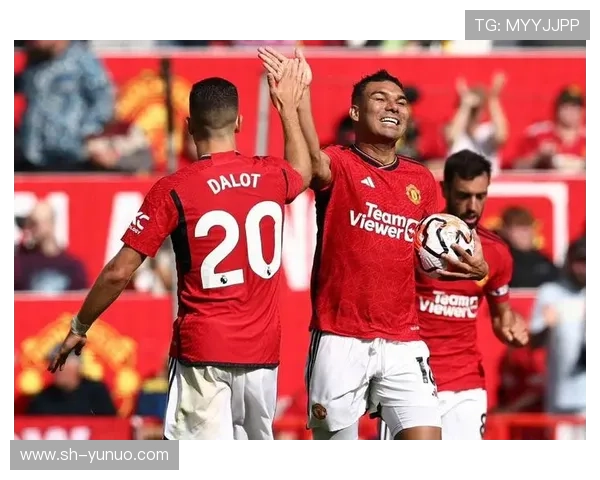 卡塞米罗库尼亚齐发威曼联史上首次两名巴西球员同场英超破门